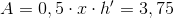 A=0,5\cdot x\cdot h'=3,75