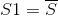 S1=\overline{S}