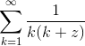 \sum_{k=1}^{\infty}\frac{1}{k(k+z)}