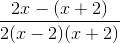 \frac{2x-(x+2)}{2(x-2)(x+2)}