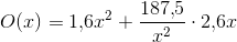 O(x)=1{,}6x^2+\frac{187{,}5}{x^2}\cdot2{,}6x