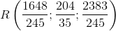 R\left ( \frac{1648}{245} ;\frac{204}{35};\frac{2383}{245}\right )