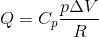 Q=C_p \frac{p\Delta V}{R}