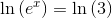 \ln\left (e^x \right )=\ln\left (3 \right )