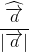 \frac{\widehat{\overrightarrow{a}}}{\left | \overrightarrow{a} \right |}
