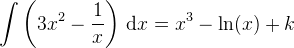 \int\left ( 3x^2-\frac{1}{x} \right )\, \textup{d}x=x^3-\ln(x)+k