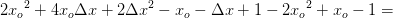 2x{_{o}}^{2}+4x_o\Delta x+2\Delta x^2-x_o-\Delta x+1-2x{_{o}}^{ 2}+x_o-1=