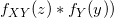 \inline f_{XY}(z)*f_{Y}(y))