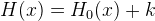 H(x)=H_0(x)+k