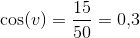 \cos(v)=\frac{15}{50}=0{,}3