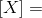 \left [ X \right ]=