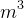 m^3