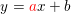 \small \small y = {\color{Red} a}x + b