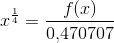 x^{\frac{1}{4}}=\frac{f(x)}{0{,}470707}