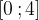\left [ 0\, ;4 \right ]