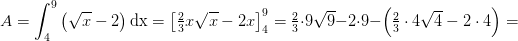 A=\int_{4}^{9}\left ( \sqrt{x}-2 \right )\mathrm{dx}=\left [\tfrac{2}{3}x\sqrt{x}-2x \right ]_{4}^{9}=\tfrac{2}{3}\cdot 9\sqrt{9}-2\cdot 9-\left ( \tfrac{2}{3}\cdot 4\sqrt{4}-2\cdot 4 \right )=