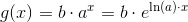 g(x)=b\cdot a^{x}=b\cdot e^{\ln(a)\cdot x}