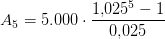 A_5=5.000\cdot \frac{1{,}025^5-1}{0{,}025}