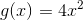g(x)=4x^{2}