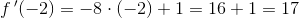 f{\, }'(-2)=-8\cdot (-2)+1=16+1=17