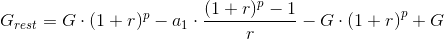 G_{rest}=G\cdot (1+r)^p-a_1\cdot \frac{(1+r)^{p}-1}{r}-G\cdot \left(1+r \right )^{p}+G