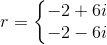 r=\left\{\begin{matrix} -2+6i\\-2-6i \end{matrix}\right.
