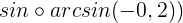\large sin \circ arcsin(-0,2))