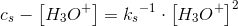 c_s-\left [ H_3O^+ \right ]={k_s}^{-1}\cdot \left [ H_3O^+ \right ]^2