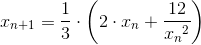 x_{n+1}=\frac{1}{3}\cdot \left ( 2\cdot x_n+\frac{12}{{x_n}^2} \right )