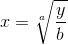 x=\sqrt[a]{\frac{y}{b}}