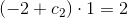 (-2+c_2)\cdot 1=2