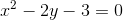 x^2-2y-3=0