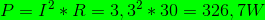 P=I^{2}*R=3,3^{2}*30=326,7W