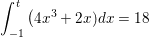 \small \small \small \int_{-1 }^{t}\left (4x^3+2x)dx=18