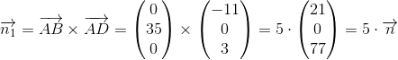 \overrightarrow{n_1}=\overrightarrow{AB}\times\overrightarrow{AD}=\begin{pmatrix} 0\\35 \\ 0 \end{pmatrix}\times \begin{pmatrix} -11\\0 \\ 3 \end{pmatrix}=5\cdot \begin{pmatrix} 21\\0 \\ 77 \end{pmatrix}=5\cdot \overrightarrow{n}