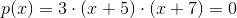 p(x)=3\cdot (x+5)\cdot (x+7)=0