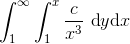 \int_{1}^{\infty}\int_1^x \frac{c}{x^3}\ \textup{d}y\textup{d}x