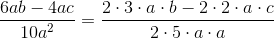 \frac{6ab-4ac}{10a^2}=\frac{2\cdot 3\cdot a\cdot b-2\cdot 2\cdot a\cdot c}{2\cdot 5\cdot a\cdot a}