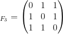 _{F_3}=\begin{pmatrix} 0 & 1 &1 \\ 1 &0 &1 \\ 1 &1 & 0 \end{pmatrix}