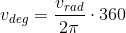 v_{deg}=\frac{v_{rad}}{2\pi }\cdot 360