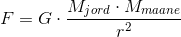 F=G\cdot \frac{M_{jord}\cdot M_{maa ne}}{r^2}