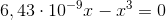 6,43\cdot 10^{-9}x-x^{3}=0