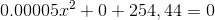 0.00005x^2+0+254,44=0