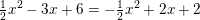 \small \tfrac{1}{2}x^2-3x+6=-\tfrac{1}{2}x^2+2x+2