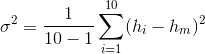 \sigma^2 = \frac{1}{10-1}\sum_{i=1}^{10} (h_i-h_m)^2