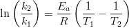 \ln\left ( \frac{k_2}{k_1} \right )=\frac{E_a}{R}\left ( \frac{1}{T_1}-\frac{1}{T_2} \right )