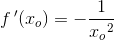 f{\, }'(x_o)=-\frac{1}{{x_o}^2}