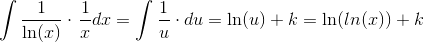 \int \frac{1}{\ln(x)}\cdot \left \frac{1}{x}dx=\int \frac{1}{u}\cdot du=\ln(u)+k=\ln(ln(x))+k
