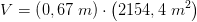 V= \left (0,67\; m \right )\cdot \left (2154,4\; m^2 \right )