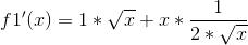 f1'(x) = 1*\sqrt{x}+x*\frac{1}{2*\sqrt{x}}